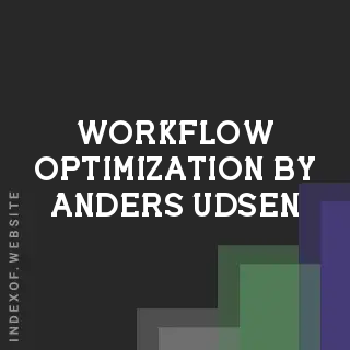 Workflow Optimization by Anders Udsen | Indexof