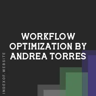 Workflow Optimization by Andrea Torres | Indexof
