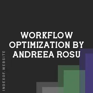 Workflow Optimization by Andreea Rosu | Indexof