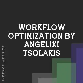 Workflow Optimization by Angeliki Tsolakis | Indexof