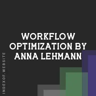 Workflow Optimization by Anna Lehmann | Indexof