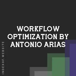 Workflow Optimization by Antonio Arias | Indexof