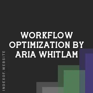 Workflow Optimization by Aria Whitlam | Indexof