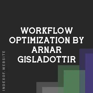 Workflow Optimization by Arnar Gisladottir | Indexof