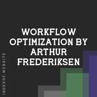 Workflow Optimization by Arthur Frederiksen | Indexof