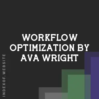Workflow Optimization by Ava Wright | Indexof