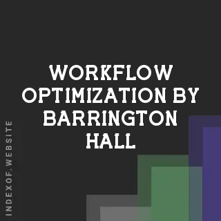 Workflow Optimization by Barrington Hall | Indexof