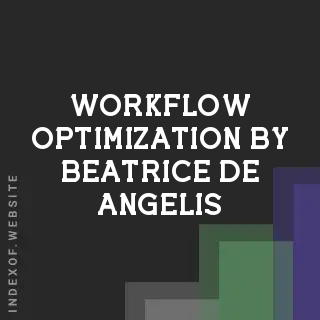Workflow Optimization by Beatrice De Angelis | Indexof