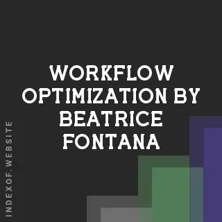 Workflow Optimization by Beatrice Fontana | Indexof