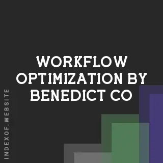 Workflow Optimization by Benedict Co | Indexof