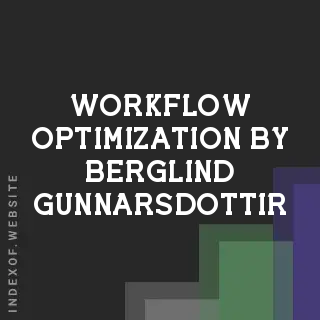 Workflow Optimization by Berglind Gunnarsdottir | Indexof