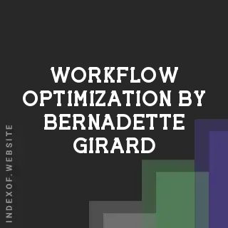 Workflow Optimization by Bernadette Girard | Indexof