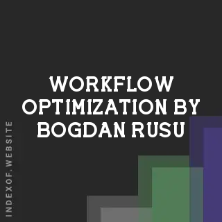 Workflow Optimization by Bogdan Rusu | Indexof