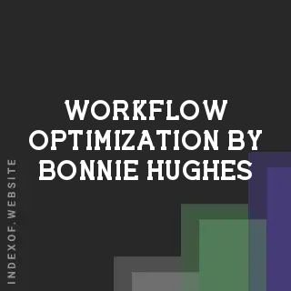 Workflow Optimization by Bonnie Hughes | Indexof