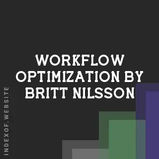 Workflow Optimization by Britt Nilsson | Indexof