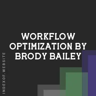 Workflow Optimization by Brody Bailey | Indexof