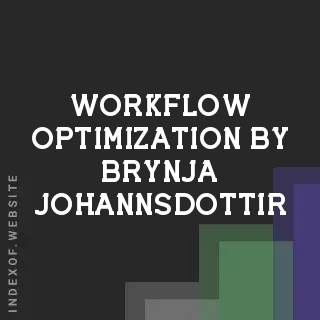 Workflow Optimization by Brynja Johannsdottir | Indexof