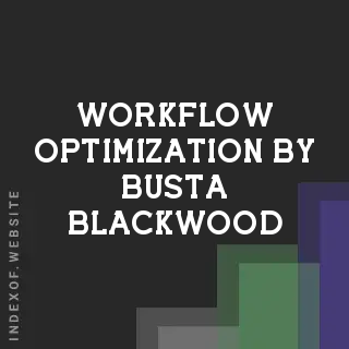 Workflow Optimization by Busta Blackwood | Indexof