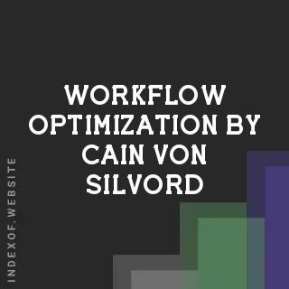 Workflow Optimization by Cain Von Silvord | Indexof