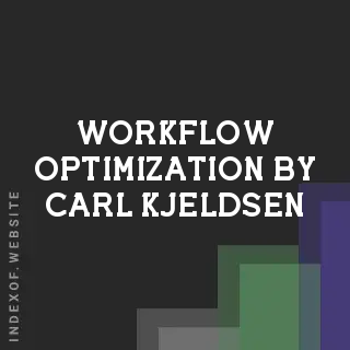 Workflow Optimization by Carl Kjeldsen | Indexof