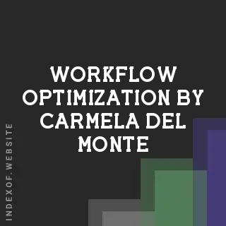 Workflow Optimization by Carmela Del Monte | Indexof