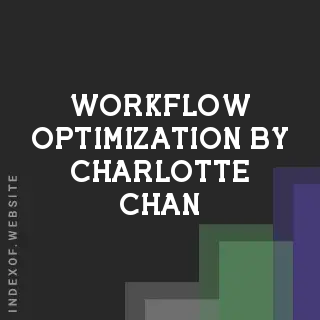 Workflow Optimization by Charlotte Chan | Indexof