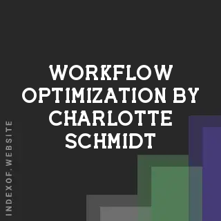 Workflow Optimization by Charlotte Schmidt | Indexof