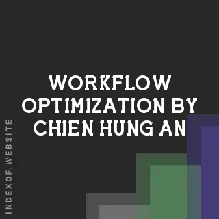 Workflow Optimization by Chien-hung An | Indexof