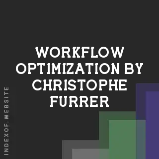 Workflow Optimization by Christophe Furrer | Indexof