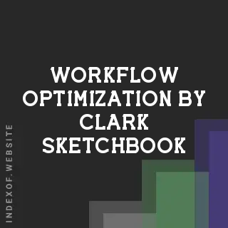 Workflow Optimization by Clark Sketchbook | Indexof