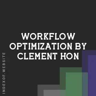 Workflow Optimization by Clement Hon | Indexof