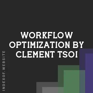 Workflow Optimization by Clement Tsoi | Indexof