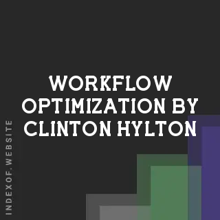 Workflow Optimization by Clinton Hylton | Indexof