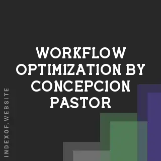 Workflow Optimization by Concepcion Pastor | Indexof