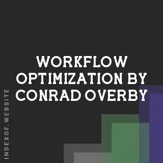 Workflow Optimization by Conrad Overby | Indexof