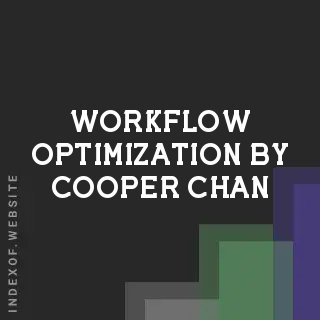 Workflow Optimization by Cooper Chan | Indexof