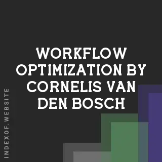 Workflow Optimization by Cornelis van den Bosch | Indexof