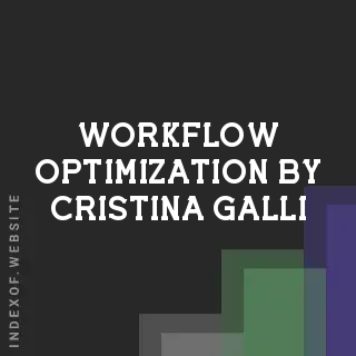 Workflow Optimization by Cristina Galli | Indexof