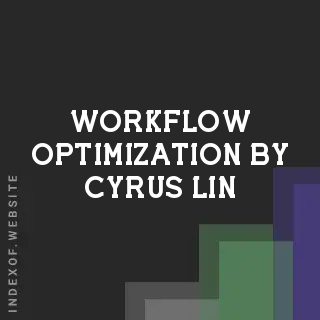 Workflow Optimization by Cyrus Lin | Indexof