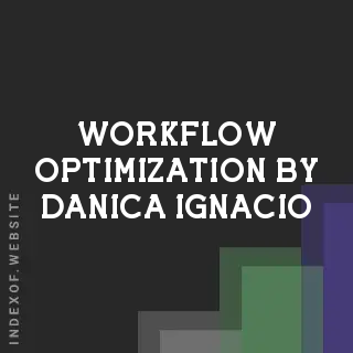 Workflow Optimization by Danica Ignacio | Indexof