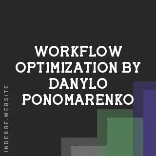 Workflow Optimization by Danylo Ponomarenko | Indexof