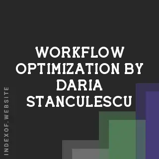 Workflow Optimization by Daria Stanculescu | Indexof