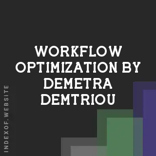 Workflow Optimization by Demetra Demtriou | Indexof