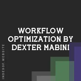 Workflow Optimization by Dexter Mabini | Indexof