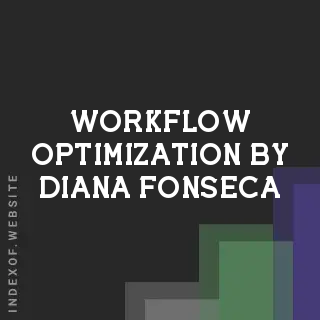Workflow Optimization by Diana Fonseca | Indexof