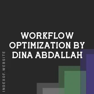 Workflow Optimization by Dina Abdallah | Indexof