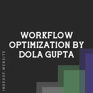 Workflow Optimization by Dola Gupta | Indexof