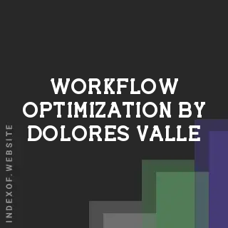 Workflow Optimization by Dolores Valle | Indexof