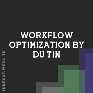 Workflow Optimization by Du Tin | Indexof
