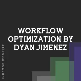 Workflow Optimization by Dyan Jimenez | Indexof